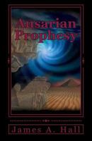 Ausarian Prophesy 1494977958 Book Cover