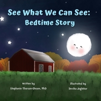See What We Can See: Bedtime Story B099TFLBQK Book Cover