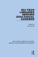 Sci Tech Libraries Serving Zoological Gardens 0367363739 Book Cover