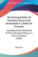 The Principal Baths of Germany, France and Switzerland 1165157195 Book Cover