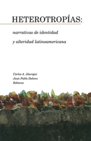 Heterotropías: narrativas de identidad y alteridad latinoamericana 1930744099 Book Cover
