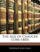 The Age of Chaucer, 1346-1400 (Classic Reprint) 9353299225 Book Cover