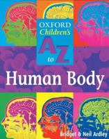 The Oxford Children's A to Z of the Human Body 0199109907 Book Cover