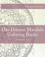 Day Dreams Mandala Coloring Books: Volume 14 1542369223 Book Cover