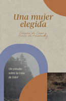 Una mujer elegida: Un estudio sobre el libro de Ester 1087754356 Book Cover