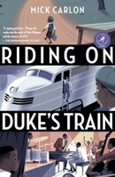 Riding on Duke's Train: TENTH Anniversary Edition 1948585537 Book Cover