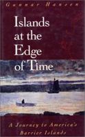 Islands at the Edge of Time: A Journey To America's Barrier Islands 1559632526 Book Cover