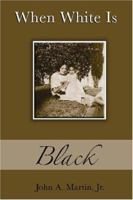 When White Is Black 0972944540 Book Cover
