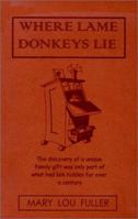 Where Lame Donkeys Lie 0965789411 Book Cover