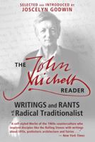 The John Michell Reader: Writings and Rants of a Radical Traditionalist 1620554151 Book Cover