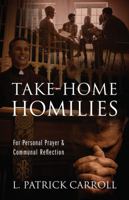 Take-Home Homilies: For Personal Prayer & Communal Reflection 1977208649 Book Cover