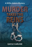 Murder Takes the Reins : A Willie Adams Mystery 1943654344 Book Cover