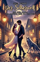 Der Silberwolf: Eine Urban Fantasy über verbotene Liebe und alte Magie (Magischer Liebesroman) (German Edition) B0DPY2X3BR Book Cover