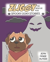 Zuggy the Rescue Pug - Spooky Ooky Stories 1734308621 Book Cover