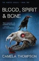 Blood, Spirit & Bone 1544960778 Book Cover