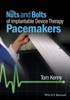 The Nuts and Bolts of Implantable Device Therapy: Pacemakers 1118670671 Book Cover