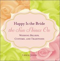 Happy Is the Bride the Sun Shines On 0809234327 Book Cover