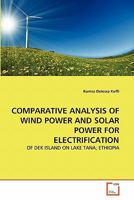 Comparative Analysis of Wind Power and Solar Power for Electrification 3639350596 Book Cover