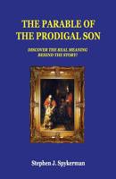 The Parable of the Prodigal Son : Discover the Real Meaning Behind the Story! 1719251975 Book Cover