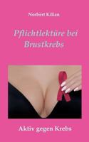 Pflichtlektüre bei Brustkrebs: Aktiv gegen Krebs 3744818861 Book Cover