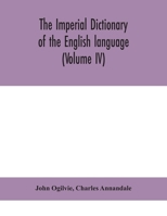 The imperial dictionary of the English language: a complete encyclopedic lexicon, literary, scientific, and technological 939040049X Book Cover