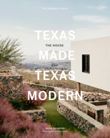 Texas Made/Texas Modern: The House and the Land 1580935087 Book Cover