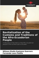 Revitalization of the Customs and Traditions of the Afro-Ecuadorian People 6206334783 Book Cover