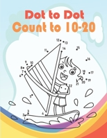 Dot to Dot Count to 10-20: Funny Dot to Dot for Kids Ages 3-5 And 6-8 B087SN2SSG Book Cover