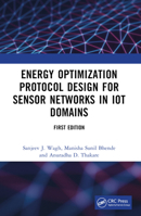 Energy Optimization Protocol Design for Sensor Networks in IoT Domains 103231611X Book Cover