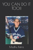 YOU CAN DO IT TOO!! 1700364561 Book Cover