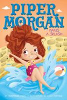 Piper Morgan Makes a Splash 1481457179 Book Cover