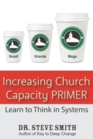 Increasing Church Capacity Primer: Learn to Think in Systems 1941000037 Book Cover