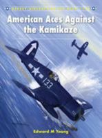American Aces against the Kamikaze 1849087458 Book Cover