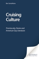 Cruising Culture: Promiscuity, Desire and American Gay Literature 0748613617 Book Cover
