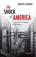 Shock of America: Europe and the Challenge of the Century 019877883X Book Cover