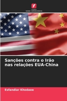 Sanções contra o Irão nas relações EUA-China (Portuguese Edition) 6207957229 Book Cover