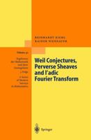 Weil Conjectures, Perverse Sheaves and L Adic Fourier Transform 3540414576 Book Cover