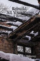 Rebuild All Your Ruins 1329969340 Book Cover