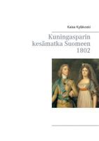 Kuningasparin kesämatka Suomeen 1802 9523395378 Book Cover