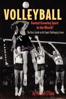Volleyball Fastest Growing Sport in the World 0615364144 Book Cover