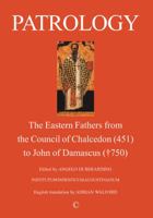 Patrology: The Eastern Fathers from the Council of Chalcedon to John of Damascus 0227172647 Book Cover