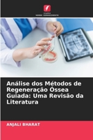 Análise dos Métodos de Regeneração Óssea Guiada: Uma Revisão da Literatura (Portuguese Edition) 6208111498 Book Cover