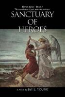 Sanctuary of Heroes: Heroes Series - Book 3 0595477348 Book Cover