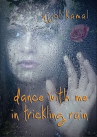 dance with me in trickling rain 110552003X Book Cover