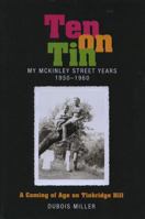 Ten on Tin: My Mckinley Street Years 1950-1960 0983048282 Book Cover