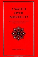 A Watch over Mortality: The Philosophical Story of Julian Marias (Suny Series in Latin American and Iberian Thought and Culture) 0791431533 Book Cover