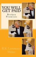 You Will Get Paid: Broken Promises 1974165868 Book Cover