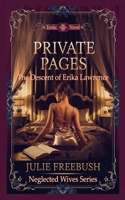 Private Pages: The Descent of Erika Lawrence (Neglected Wives Series) B0F5VR61HR Book Cover