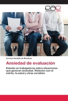 Ansiedad de evaluación: Estudio en trabajadores sobre situaciones que generan ansiedad. Relación con el estrés, la salud y otras variables 6200388946 Book Cover