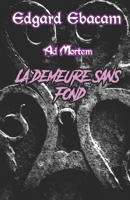 Ad Mortem: La demeure sans fond B09M2LPMPX Book Cover